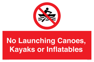 No Launching Canoes, Kayaks or Inflatables